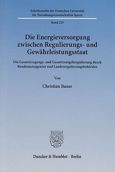 Die Energieversorgung zwischen Regulierungs- und Gewährleistungsstaat.