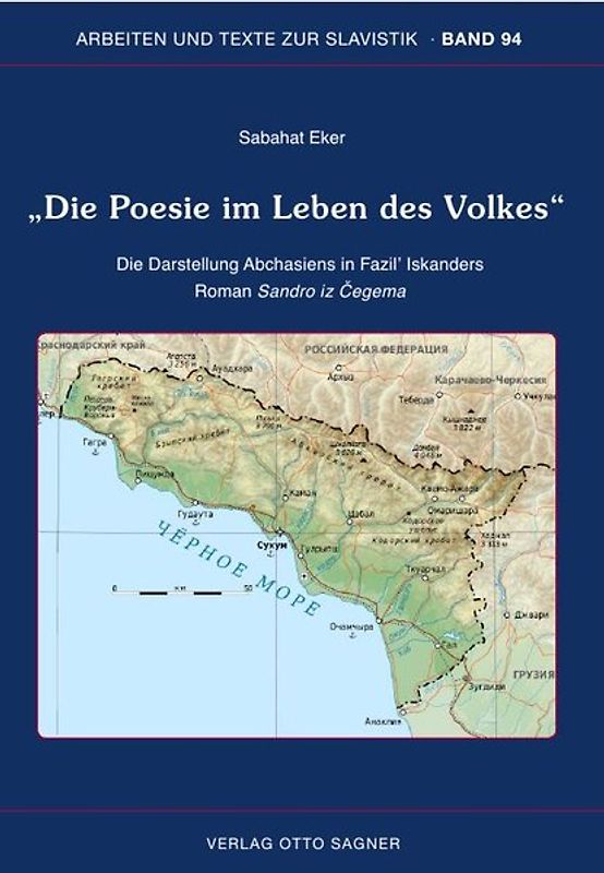 Die Poesie im Leben des Volkes Die Darstellung Abchasiens in Fazil' Iskanders Roman Sandro iz Čegema