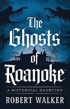 The Ghosts of Roanoke