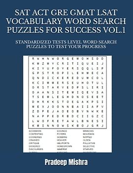 SAT ACT GRE GMAT LSAT VOCABULARY WORD SEARCH PUZZLES FOR SUCCESS VOL.1: STANDARDIZED TESTS LEVEL WORD SEARCH PUZZLES TO TEST YOUR PROGRESS