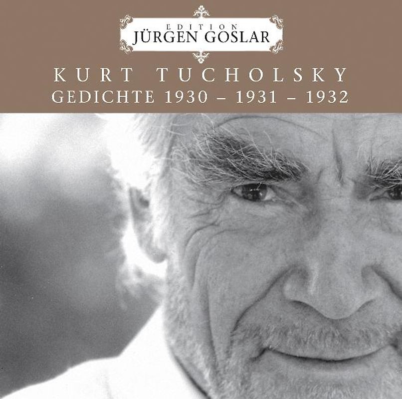 Kurt Tucholsky: Gedichte 1930 - 1931 - 1932