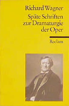Späte Schriften zur Dramaturgie der Oper