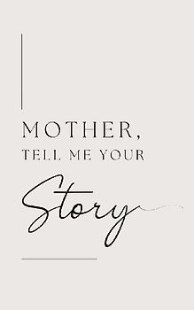 Mother, tell me your story (Hardback)