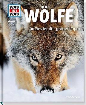 WAS IST WAS Band 104 Wölfe. Im Revier der grauen Jäger