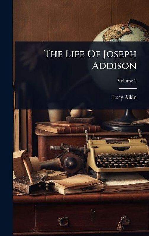 The Life Of Joseph Addison