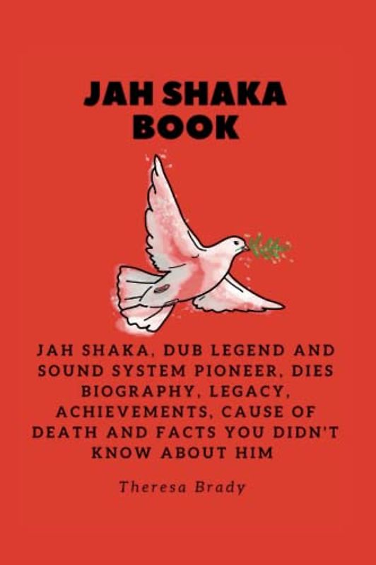 JAH SHAKA BOOK: Jah Shaka, dub legend and sound system pioneer, dies Biography, Legacy, Achievements, Cause Of death and Facts You Didn't know About Him