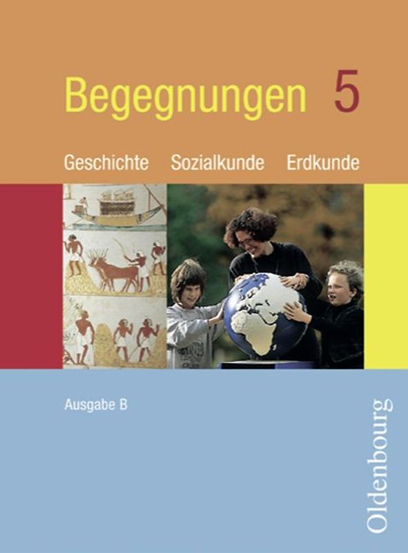 Begegnungen - Ausgabe B neu. Geschichte - Sozialkunde - Erdkunde....