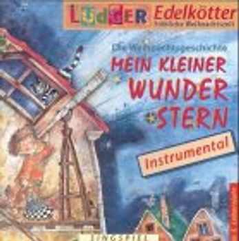Mein kleiner Wunderstern. Singspiel. Instrumental zum mitsingen. Ab 2 Jahren