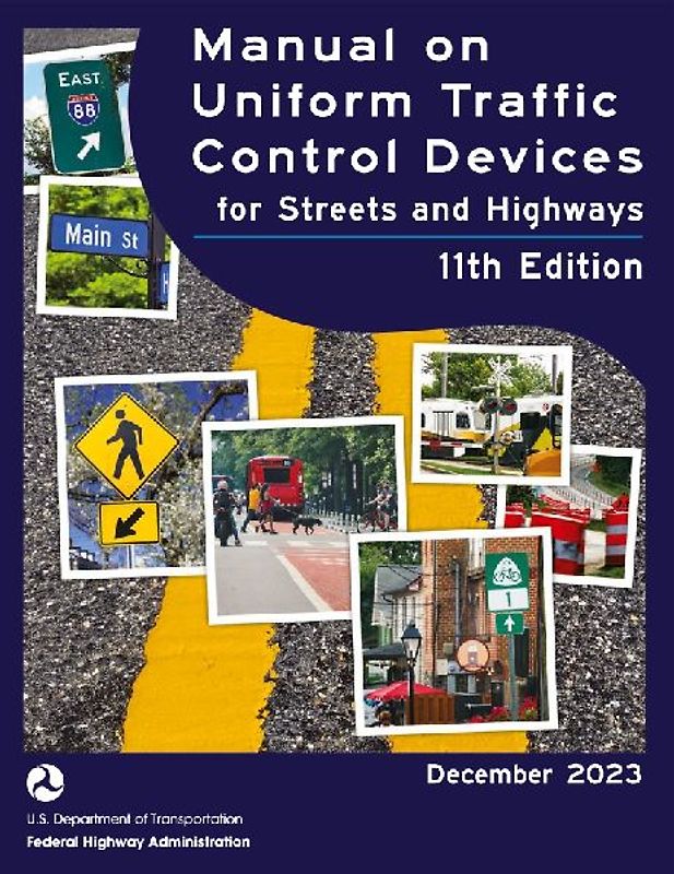 Manual on Uniform Traffic Control Devices for Streets and Highways, 2023, 11th edition