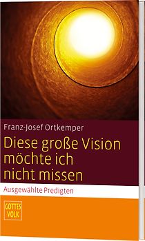 Diese große Vision möchte ich nicht missen
