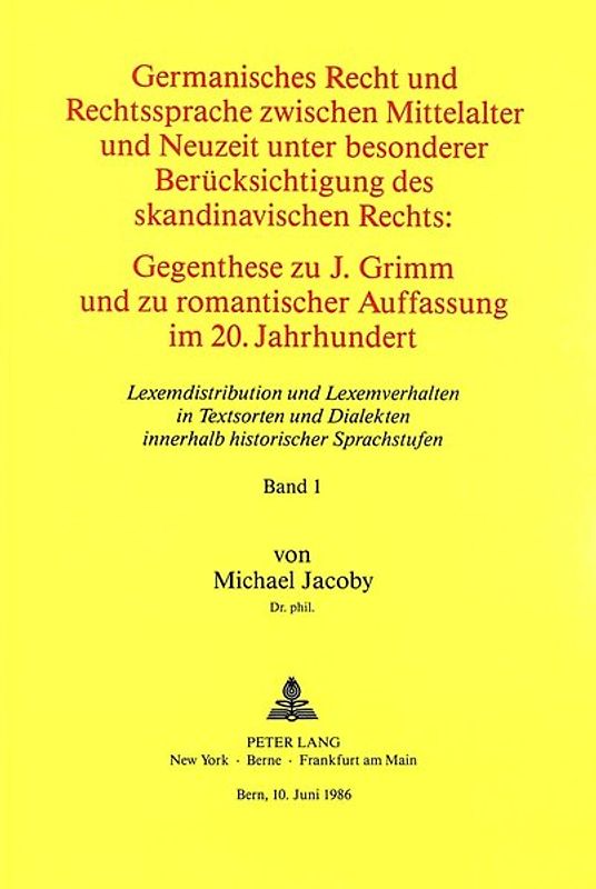 Germanisches Recht und Rechtssprache zwischen Mittelalter und Neuzeit unter besonderer Berücksichtigung des skandinavischen Rechts. Gegenthese zu J. Grimm und zu romantischer Auffassung im 20. Jahrhundert