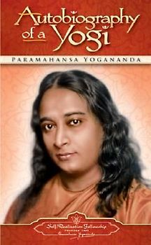 Autobiography of a Yogi - Paramahansa Yogananda