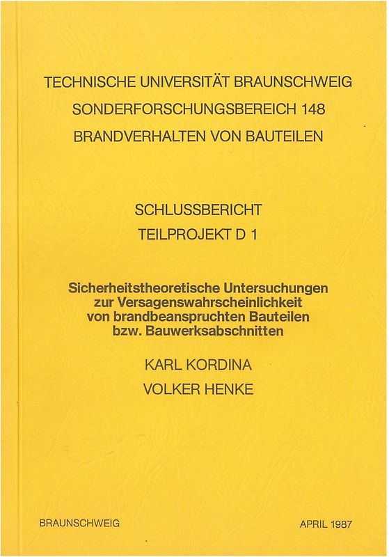 Sicherheitstheoretische Untersuchungen zur Versagenswahrscheinlichkeit von brandbeanspruchten Bauteilen