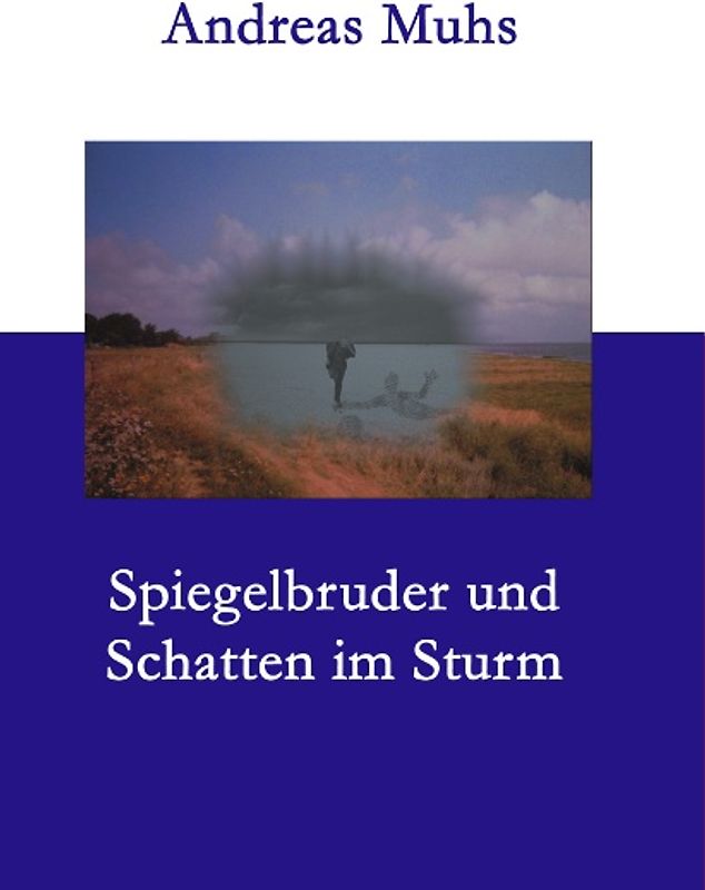 Spiegelbruder und Schatten im Sturm