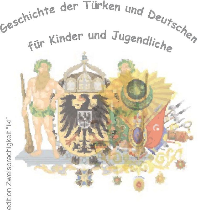 Geschichte der Türken und Deutschen für Kinder und Jugendliche