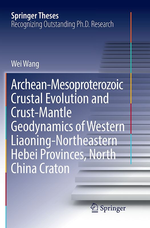 Archean-Mesoproterozoic Crustal Evolution and Crust-Mantle Geodynamics of Western Liaoning-Northeastern Hebei Provinces, North China Craton