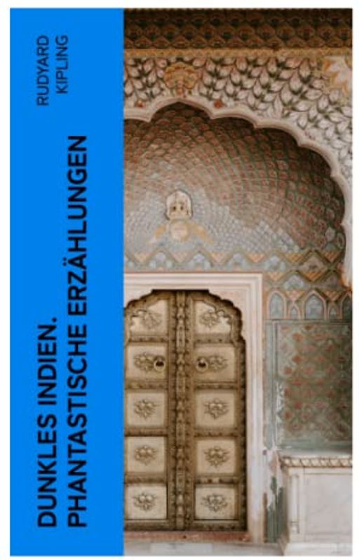 Dunkles Indien. Phantastische Erzählungen