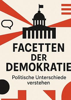Facetten der Demokratie – Politische Unterschiede verstehen