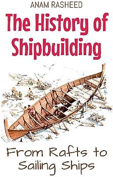 The History of Shipbuilding
