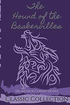 The Hound of the Baskervilles: with Illustrations (Classic Collection, Band 26)