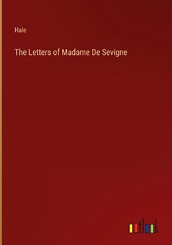 The Letters of Madame De Sevigne