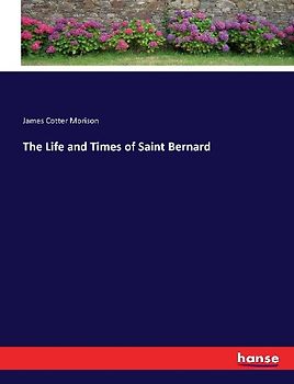 The Life and Times of Saint Bernard