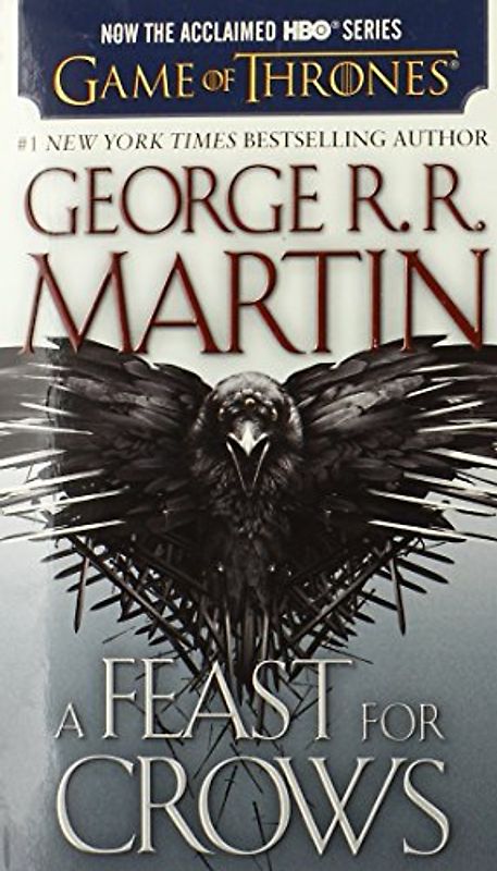 A Feast for Crows (HBO Tie-in Edition): A Song of Ice and Fire: Book Four - Martin, George R.R.