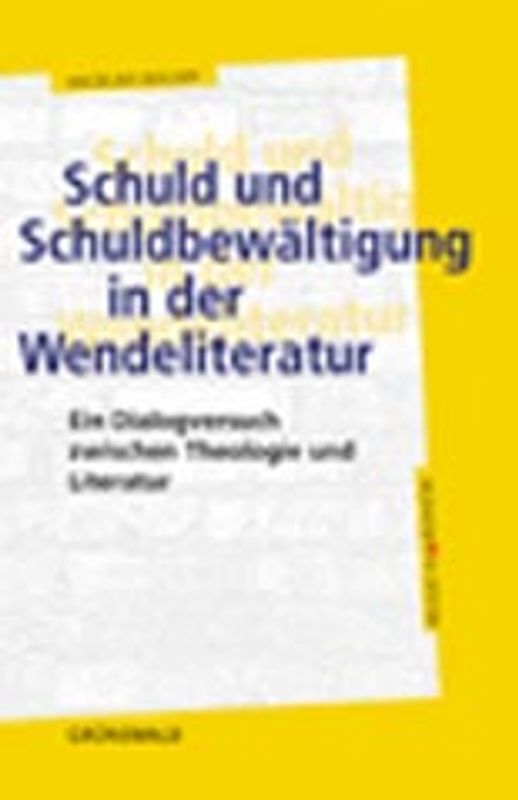 Schuld und Schuldbewältigung in der Wendeliteratur