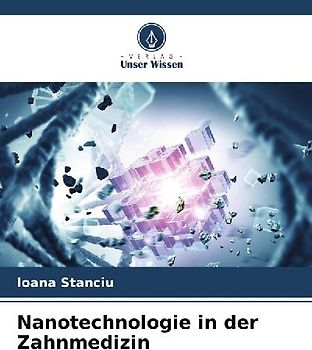 Nanotechnologie in der Zahnmedizin