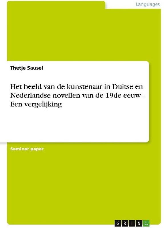 Het beeld van de kunstenaar in Duitse en Nederlandse novellen van de 19de eeuw - Een vergelijking