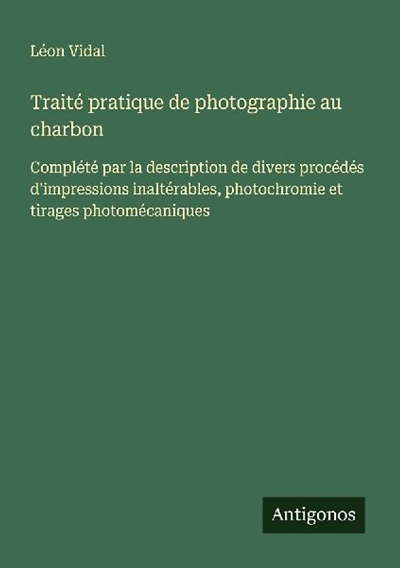 Traité pratique de photographie au charbon
