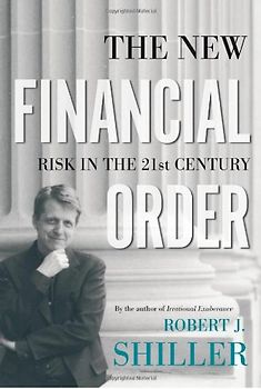 The New Financial Order - Risk in the 21st Century - Robert J. Shiller