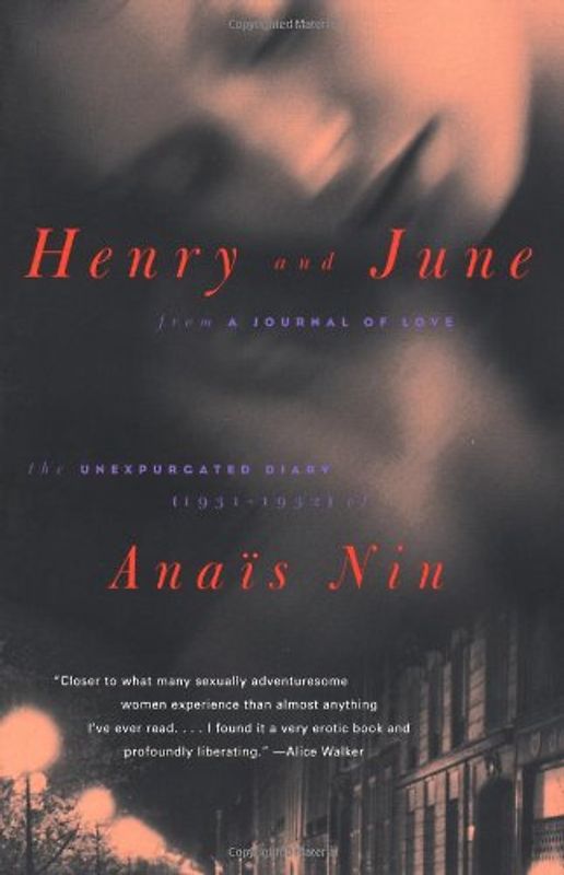 Henry and June: From a Journal of Love: The Unexpurgated Diary (1931-1932) of Anais Nin - Anais Nin