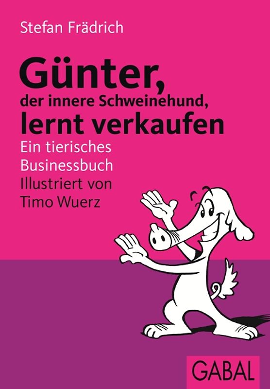 Günter, der innere Schweinehund, lernt verkaufen