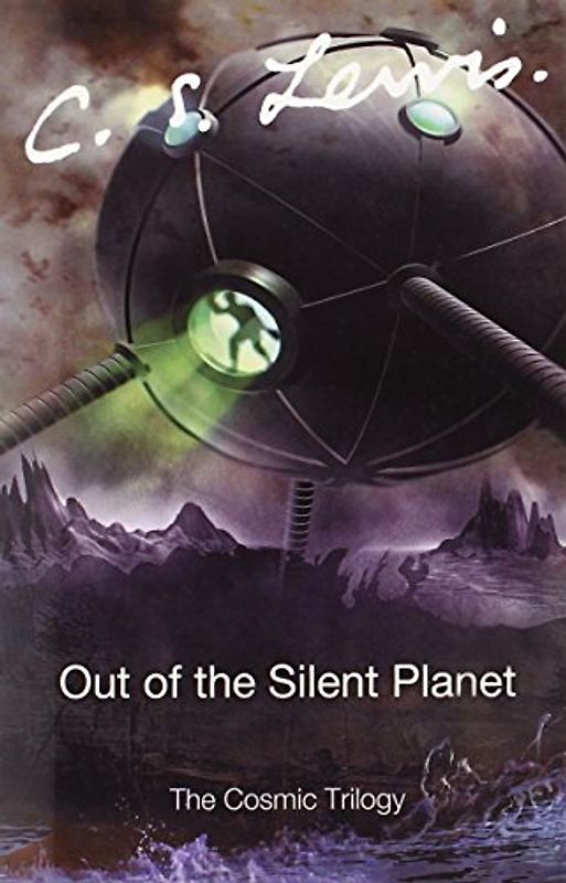 Out of the Silent Planet (Cosmic Trilogy) - C. S. Lewis