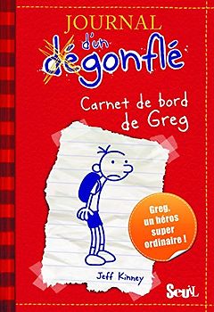 Carnet de bord de Greg Heffley - Journal d'un dégonflé. Tome 1 (Journal d'un Degonfle) - Kinney, Jeff