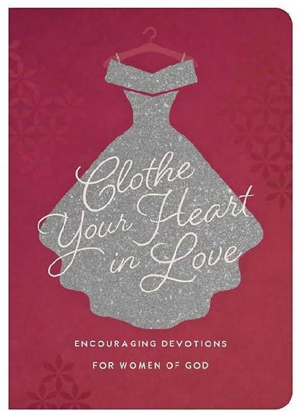 Clothe Your Heart in Love