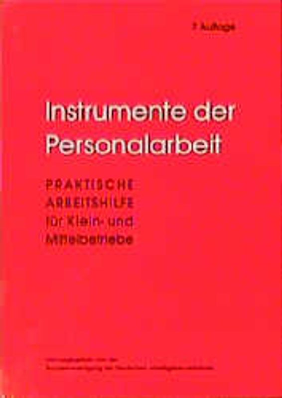 Instrumente der Personalarbeit. Praktische Arbeitshilfe für Klein- und Mittelbetriebe