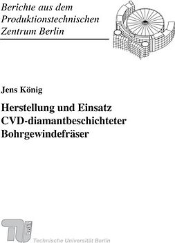 Herstellung und Einsatz CVD-diamantbeschichteter Bohrgewindefräser.