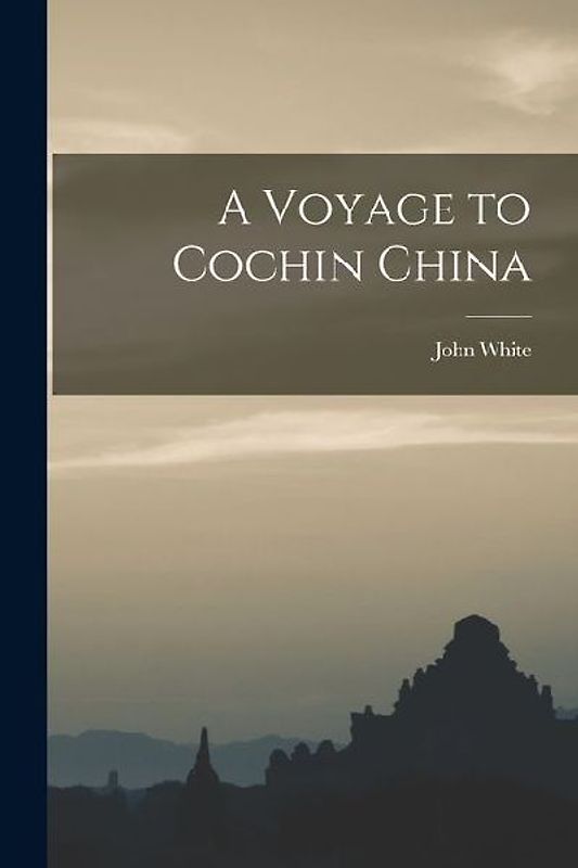 A Voyage to Cochin China