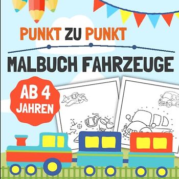 Punkt Zu Punkt Malbuch Fahrzeuge ab 4 Jahren: Zahlen Verbinden und Lernen + 20 Bilder zum Ausmalen Für Kinder | Transport: LKW, Flugzeug, Auto, Zug, ... | Ideales Geschenk für Mädchen und Jungen.