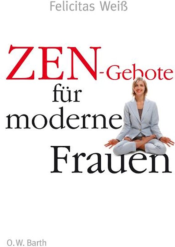 Zen-Gebote für moderne Frauen