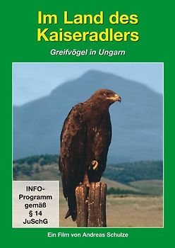 Tierwelt Europas - Vol. 01: Im Land Des Kaiseradlers / Greifvögel In Ungarn - Andreas Schulze DVD