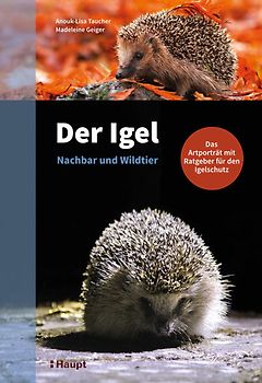 Der Igel – Nachbar und Wildtier