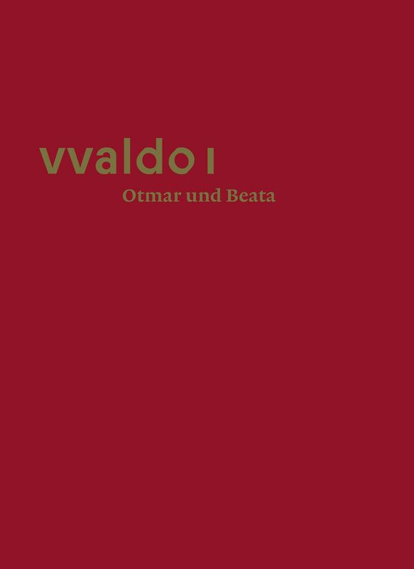 vvaldo I – Otmar und Beata