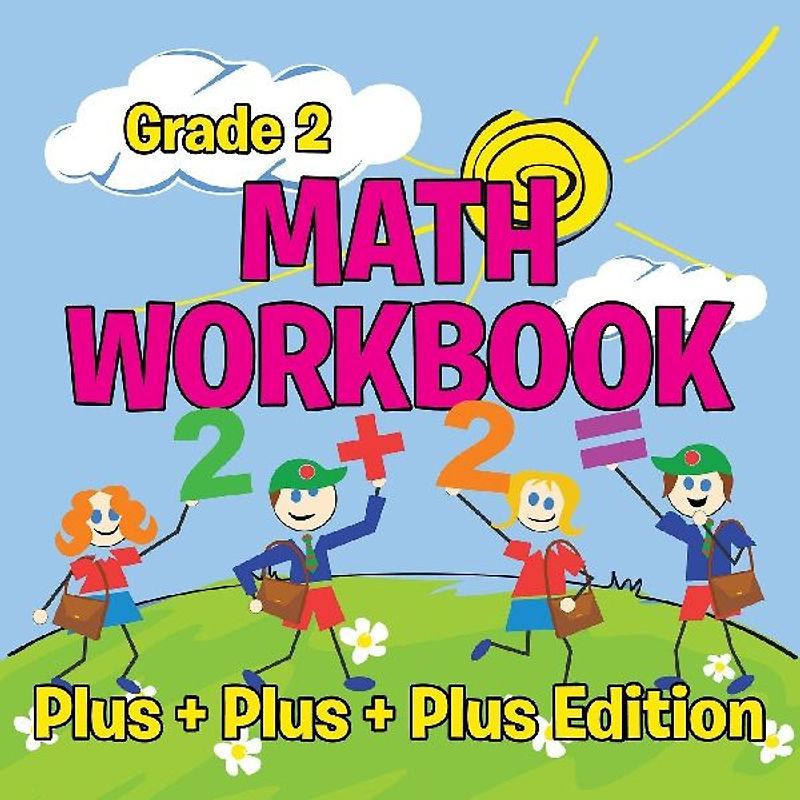Grade 2 Math Workbook: Plus + Plus + Plus Edition (Math Books) - Professor, Baby