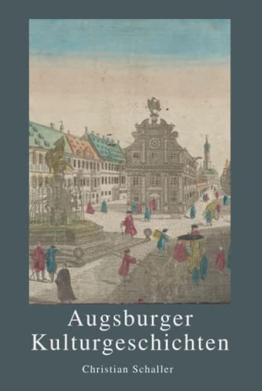 Augsburger Kulturgeschichten