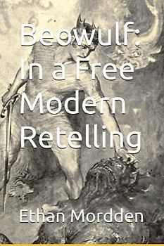 Beowulf: In a Free Modern Retelling