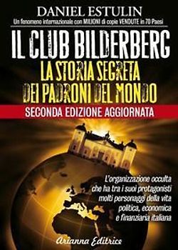 Il club Bilderberg. La storia segreta dei padroni del mondo