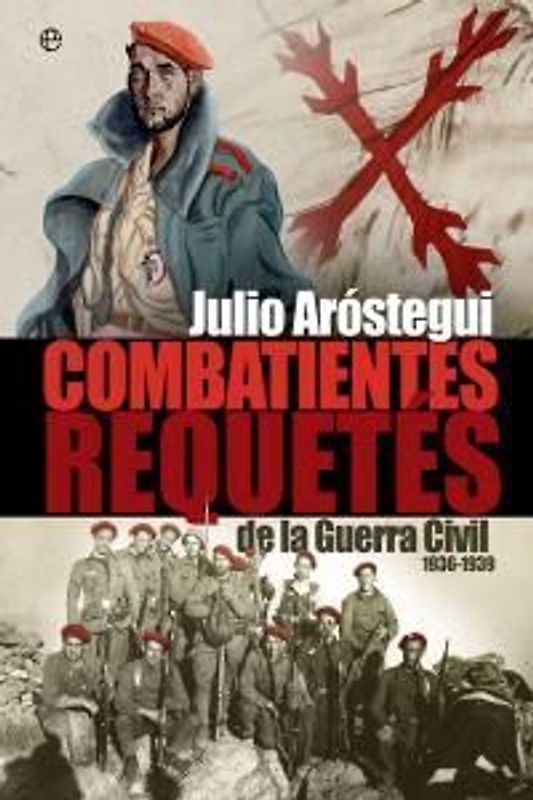 Combatientes Requetés : en la Guerra Civil española, 1936-1939